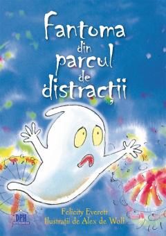 Fantoma din parcul de distractii - Felicity Everett