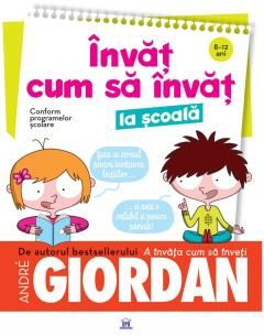 Invat cum sa invat la scoala - Andre Giordan