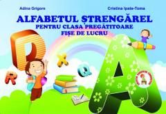 Alfabetul Strengarel, Clasa Pregatitoare - Cristina Toma, Adina Grigore