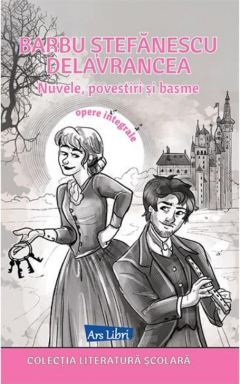 Nuvele, povestiri si basme - Barbu Stefanescu Delavrancea
