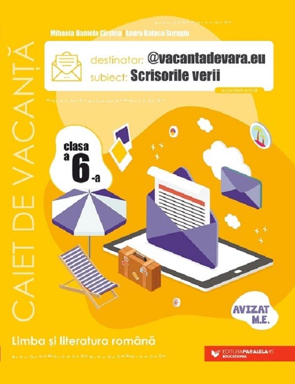 Scrisorile verii. Limba romana - Clasa 6 - Caiet de vacanta - Laura Raluca Surugiu , Mihaela Daniela Cirstea