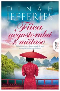 Fiica negustorului de matase - Dinah Jefferies