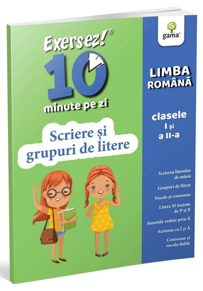 Scriere si grupuri de litere / Exersez 10 minute pe zi - Editura Gama