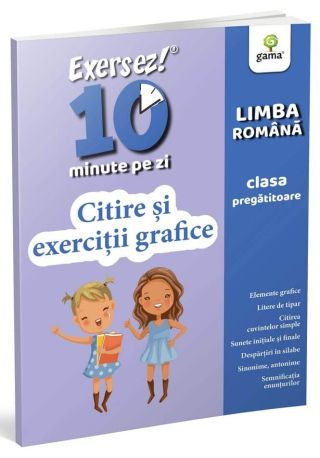 Citirea si exercitii grafice / Exersez 10 minute pe zi - Editura Gama