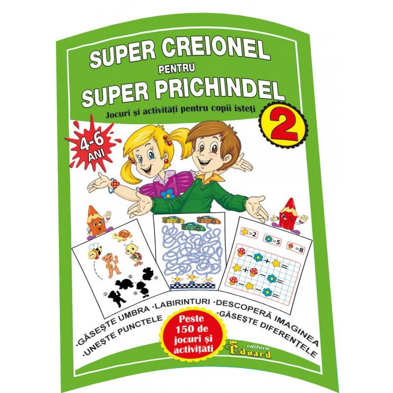 Super creionel pt.Super prichindel 2-eduard