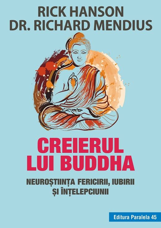 Creierul lui buddha.Neurostiinta fericirii,iubirii ed 3