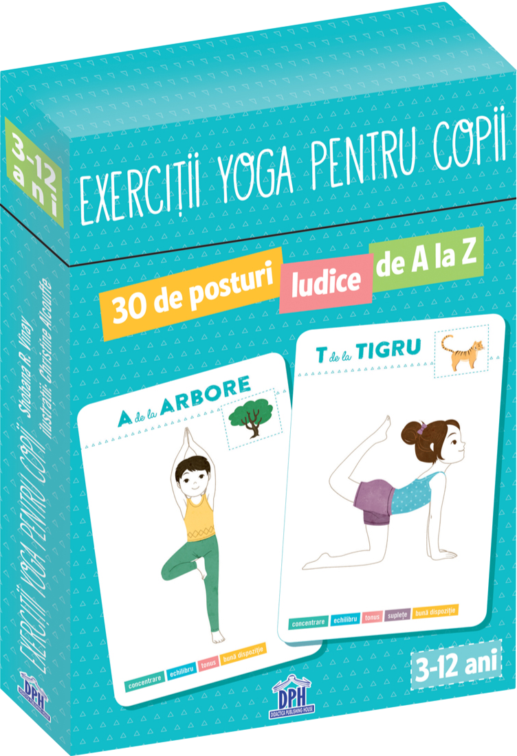 EXERCITII YOGA PENTRU COPII - 30 DE POSTURI LUDICE DE A LA Z