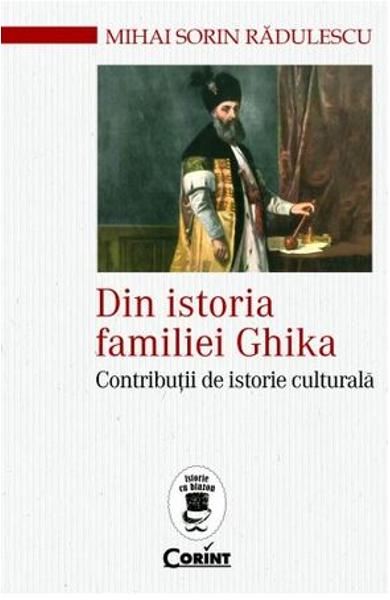 Din istoria familiei ghika.Contributii de istorie culturala