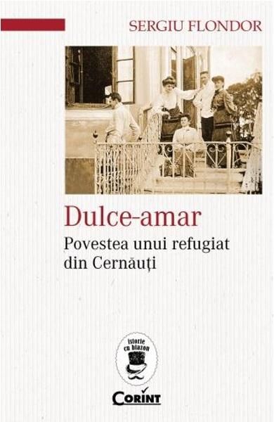 Dulce-amar.Povestea unui refugiat din cernauti