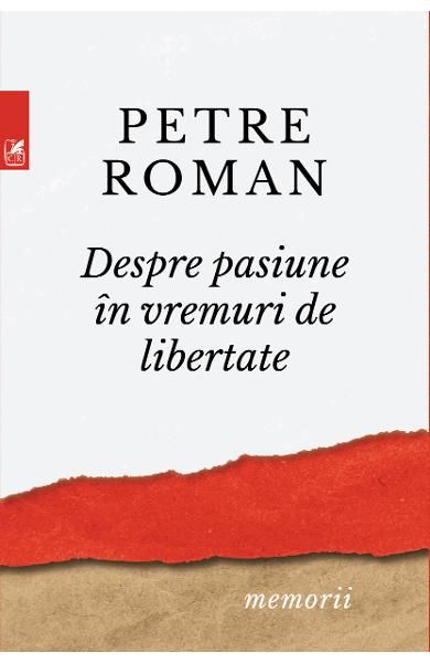 Despre pasiune in vremuri de libertate