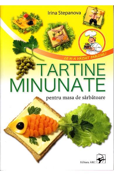 Tartine minunate arc