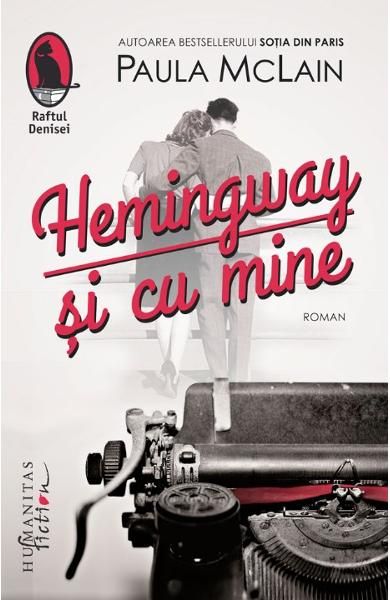 Hemingway si cu mine - Paula McLain