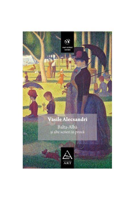 Balta-Alba si alte scrieri in proza - Vasile Alecsandri
