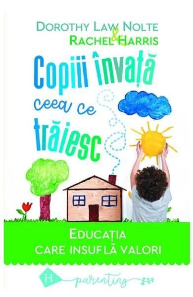 Copiii invata ceea ce traiesc