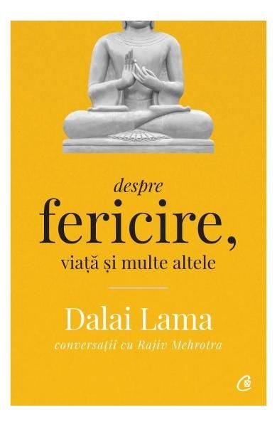 Dalai Lama despre fericire viata si multe altele