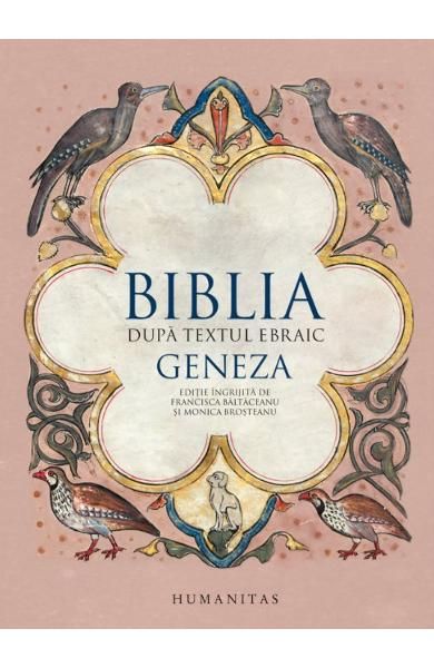 Biblia dupa textul ebraic.Geneza