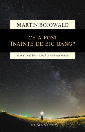 Ce a fost inainte de big bang?