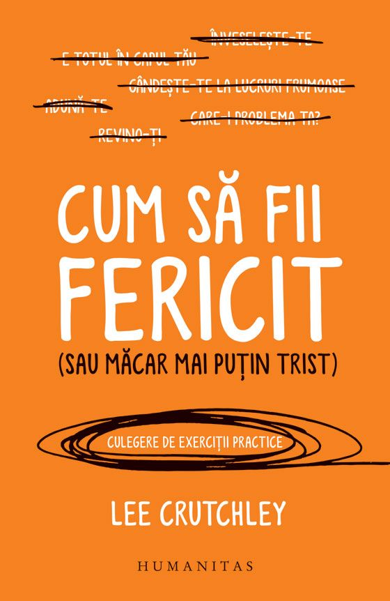 Cum sa fii fericit(sau macar mai putin trist)