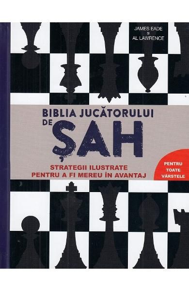 Biblia jucatorului de sah-strateg il pt a fi mereu in avanta