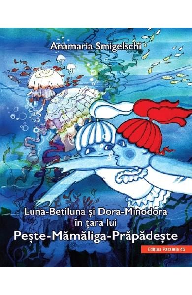 Luna-Betiluna,Dora-Minodora in tara lui Peste-Mamaliga ed.3