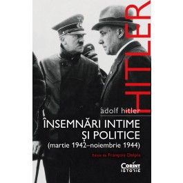 Adolf Hitler. Insemnari intime si politice vol.2