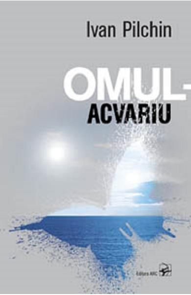 Omul-acvariu/I.Pilchin