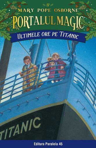 Ultimele ore pe titanic .Portalul magic nr.17 ed.2