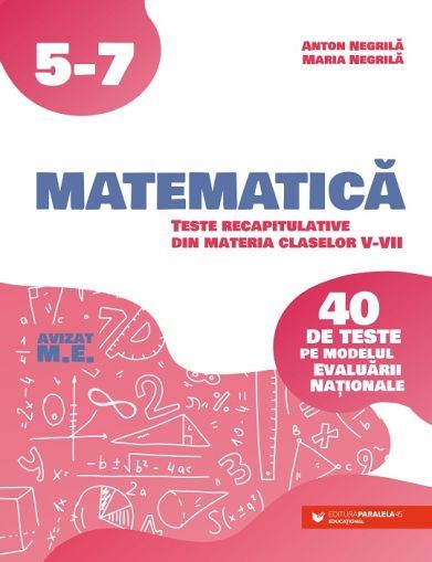 Matematica 40 de teste pe modelul evaluarii Nationale cls.V-VIII