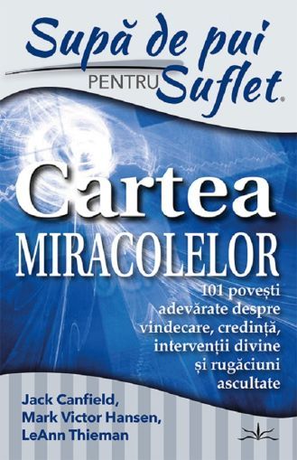 Supa de pui. Cartea miracolelor