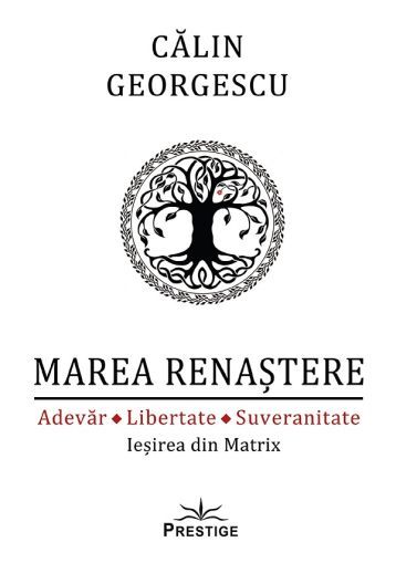 Marea Renastere. Adevar, libertate, suveranitate. Iesirea din Matrix