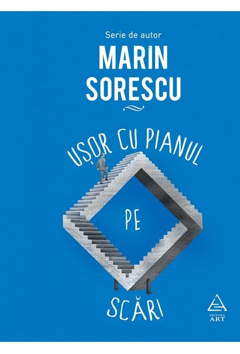 Usor cu pianul pe scari - Marin Sorescu