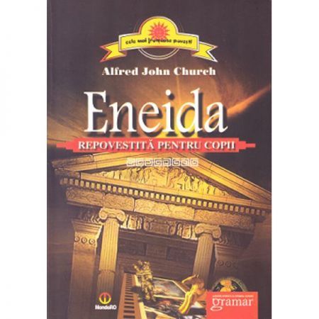 Eneida repovestita pentru copii - Alfred John Church