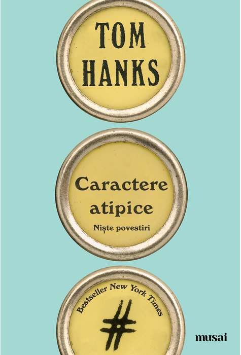 Caractere atipice - Tom Hanks