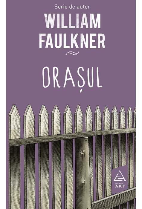 Orasul - William Faulkner