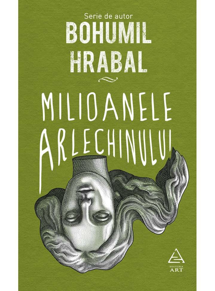 Milioanele arlechinului - Bohumil Hrabal