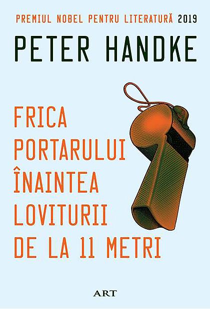 Frica portarului inaintea loviturii de la 11 metri - Peter Handke