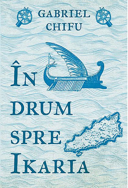 In drum spre Ikaria - Gabriel Chifu