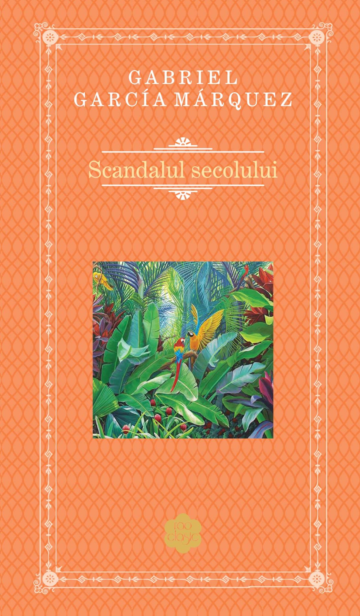 Scandalul secolului - Gabriel Garcia Marquez