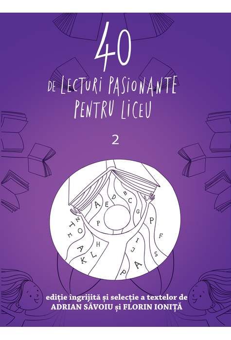 40 de lecturi pasionante pentru liceu, Volumul II - Adrian Savoiu, Florin Ionita