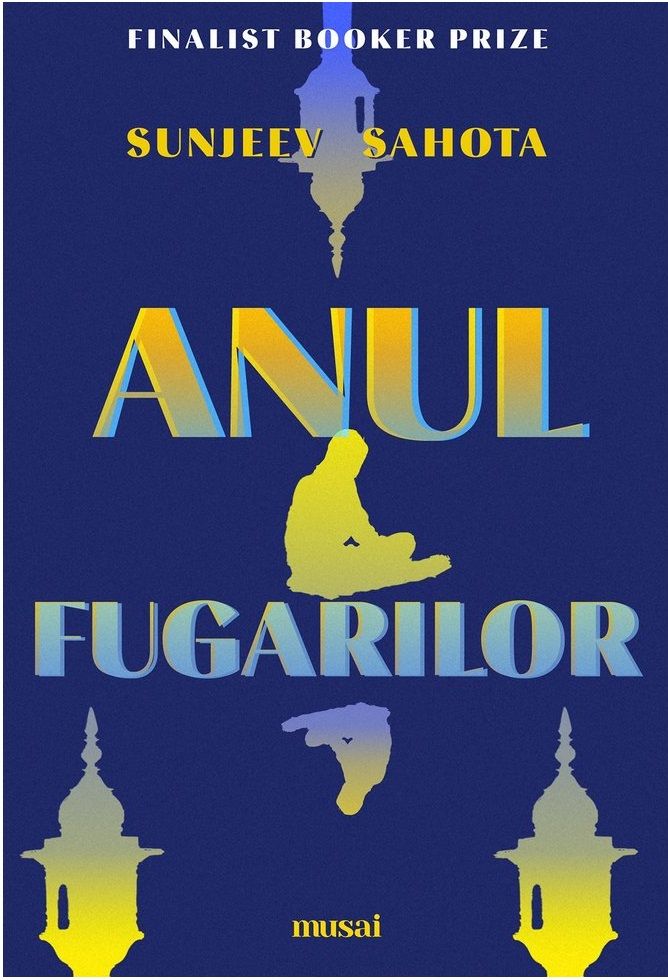 Anul fugarilor - Sunjeev Sahota