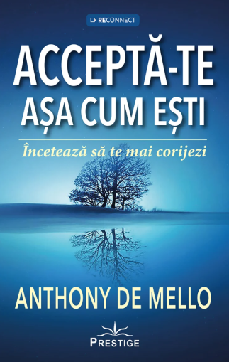 Accepta-te asa cum esti - Anthony  de Mello