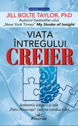 Viata intregului Creier - Jill Bolte Taylor