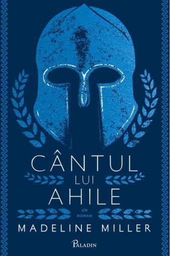 Cantul lui Ahile - Madeline Miller