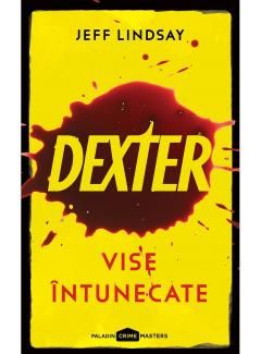 Dexter. Vise intunecate - Jeff Lindsay