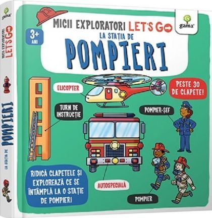Let's go! La statia de pompieri - Catherine Ard