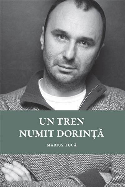 Un Tren Numit Dorința - Marius Țuca