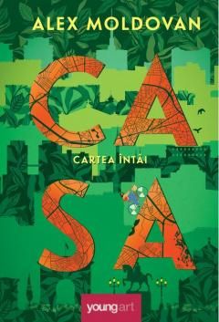 Casa: Cartea Întâi - Alex Moldovan