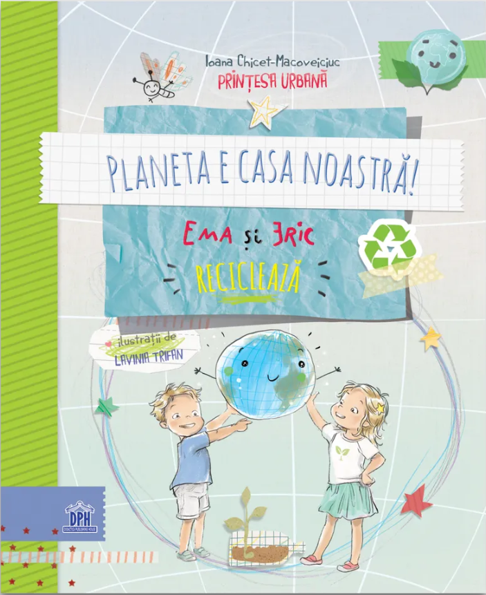 Planeta e casa noastra! Ema si Eric recicleaza - Ioana Chichet-Macoveiciuc