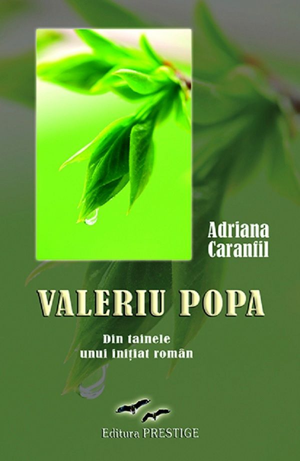 Valeriu Popa. Din tainele unui initiat roman - Adriana Caranfil