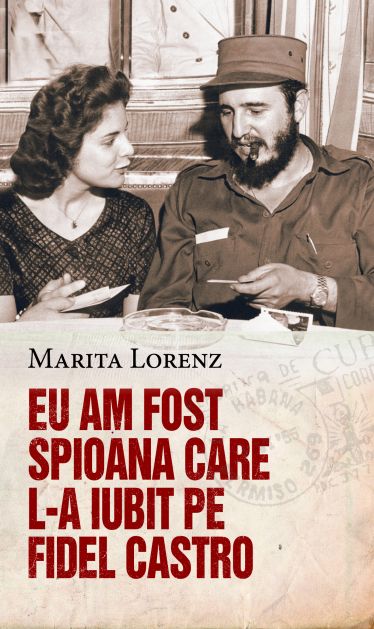Eu am fost spioana care l-a iubit pe Fidel Castro - Marita Lorenz